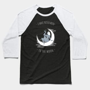 I have never been to the moon Baseball T-Shirt